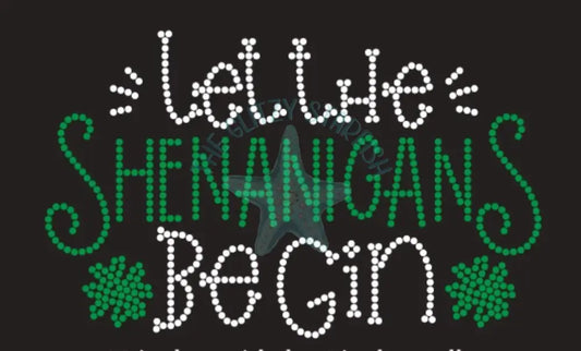 Let The Shenanigans Begin Rhinestone Shirt