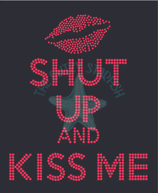 Shut Up And Kiss Me Rhinestone Shirt